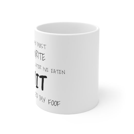 Your My Most Favourite (Foof) Mug